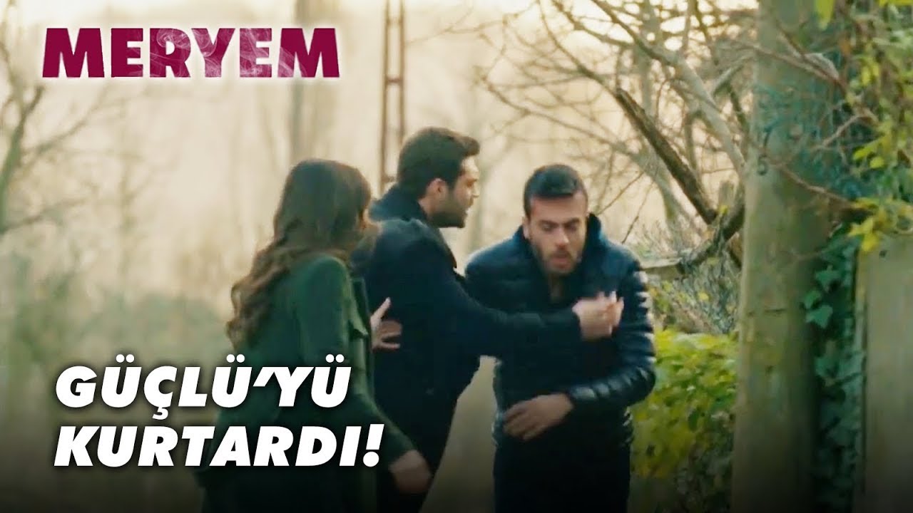 Savaş, Güçlü'yü Kurtardı! - Meryem Özel Klip