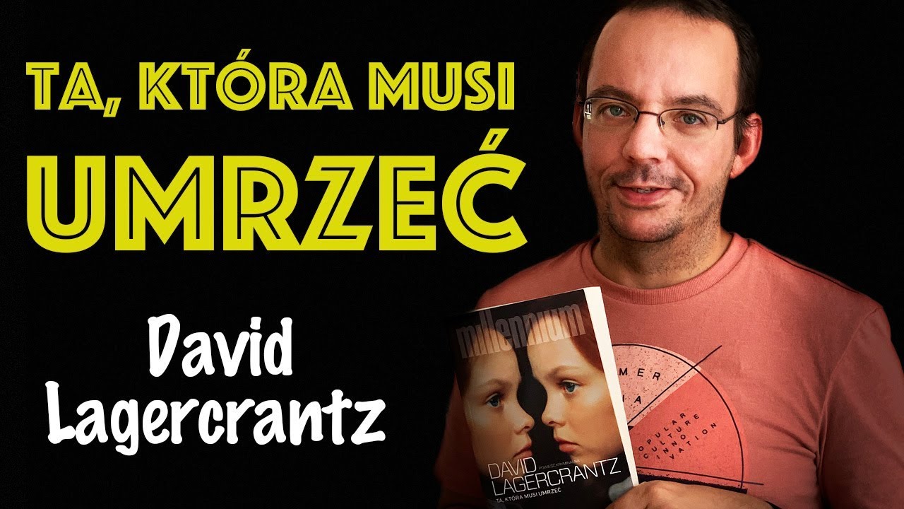 Larsson czy Lagercranz? Stare czy nowe &bdquo;Millennium