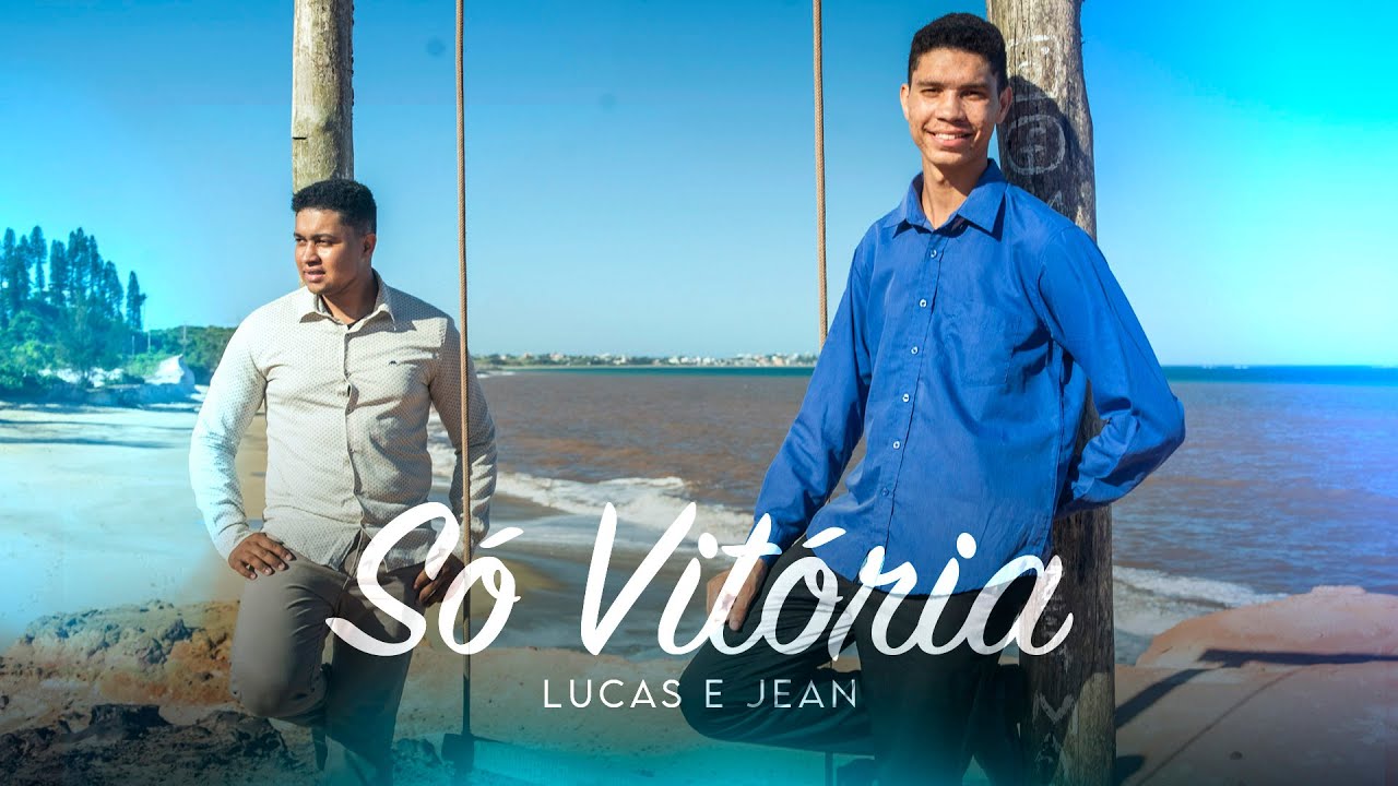 Lucas e Jean - S&oacute; Vit&oacute;ria | Clipe Oficial