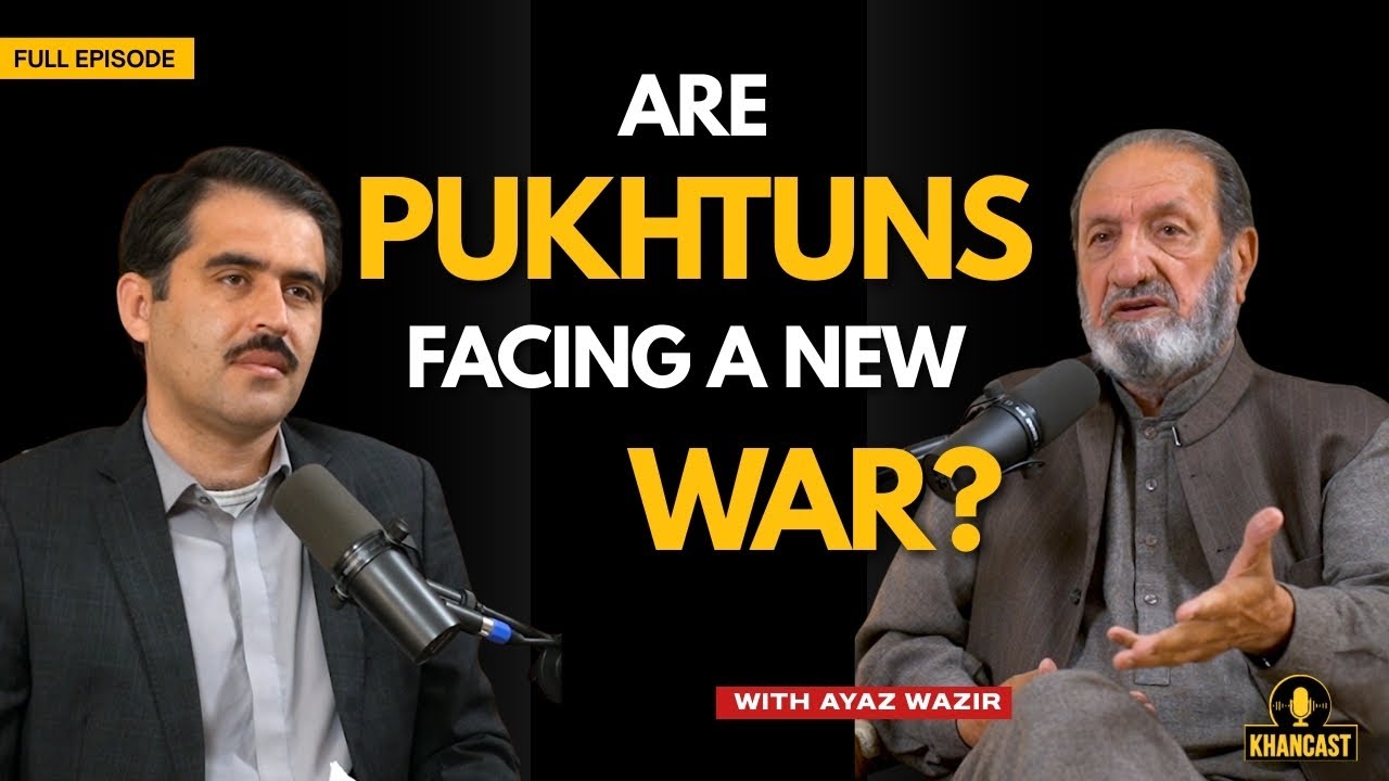 Pak-Afghan War, Great Game, Durand Line, Pukhtunistan And Pashtuns | Ayaz Wazir | Sohail Asghar Khan