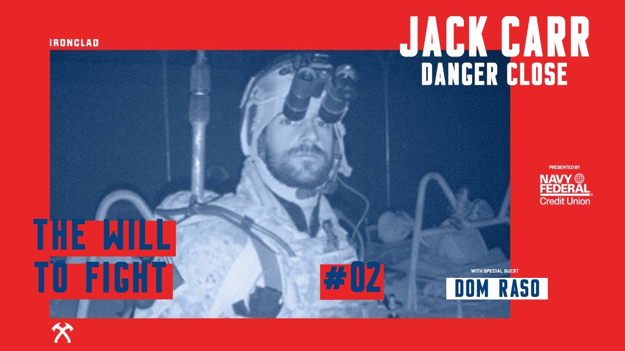 Dom Raso: The Will to Fight Pt. 2 - Danger Close with Jack Carr