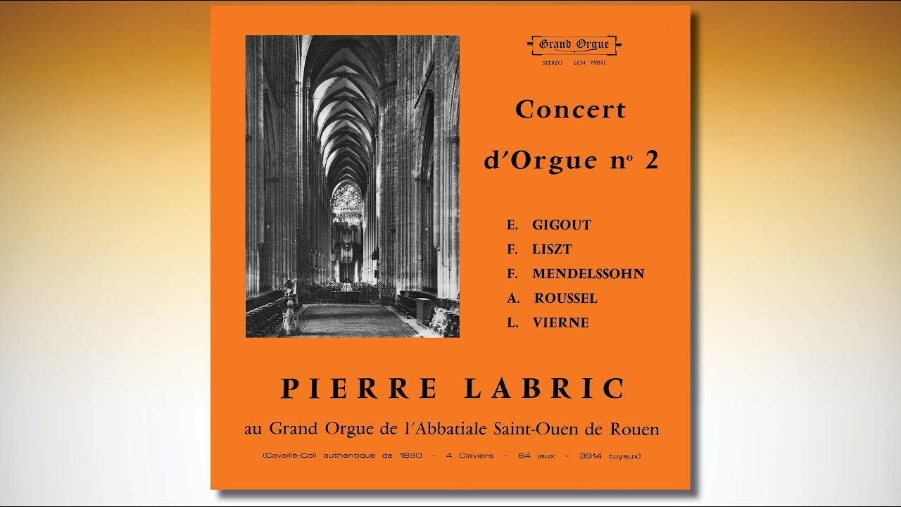Pierre Labric Concert d'Orgue  n° 2 | Orgue Cavaillé-Coll Abbatiale SAINT-OUEN DE ROUEN