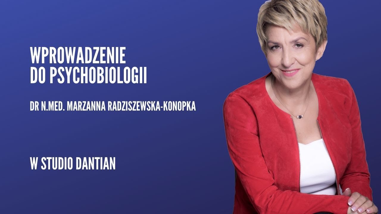 Wprowadzenie do psychobiologii - dr n.med. Marzanna Radziszewska-Konopka