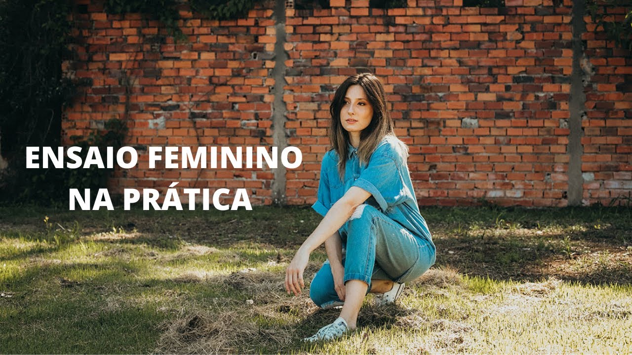 ENSAIO FEMININO EXTERNO NA PRÁTICA