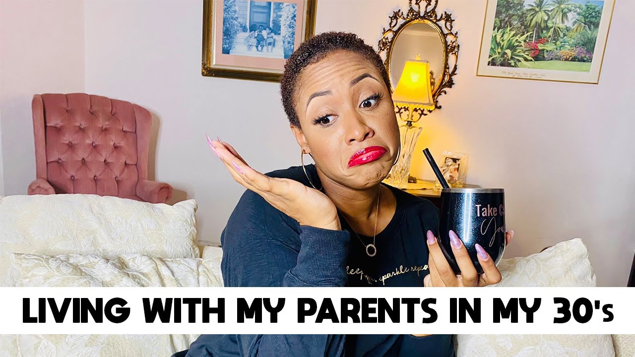 Pros & Cons of LIVING WITH YOUR PARENTS in your late 30's