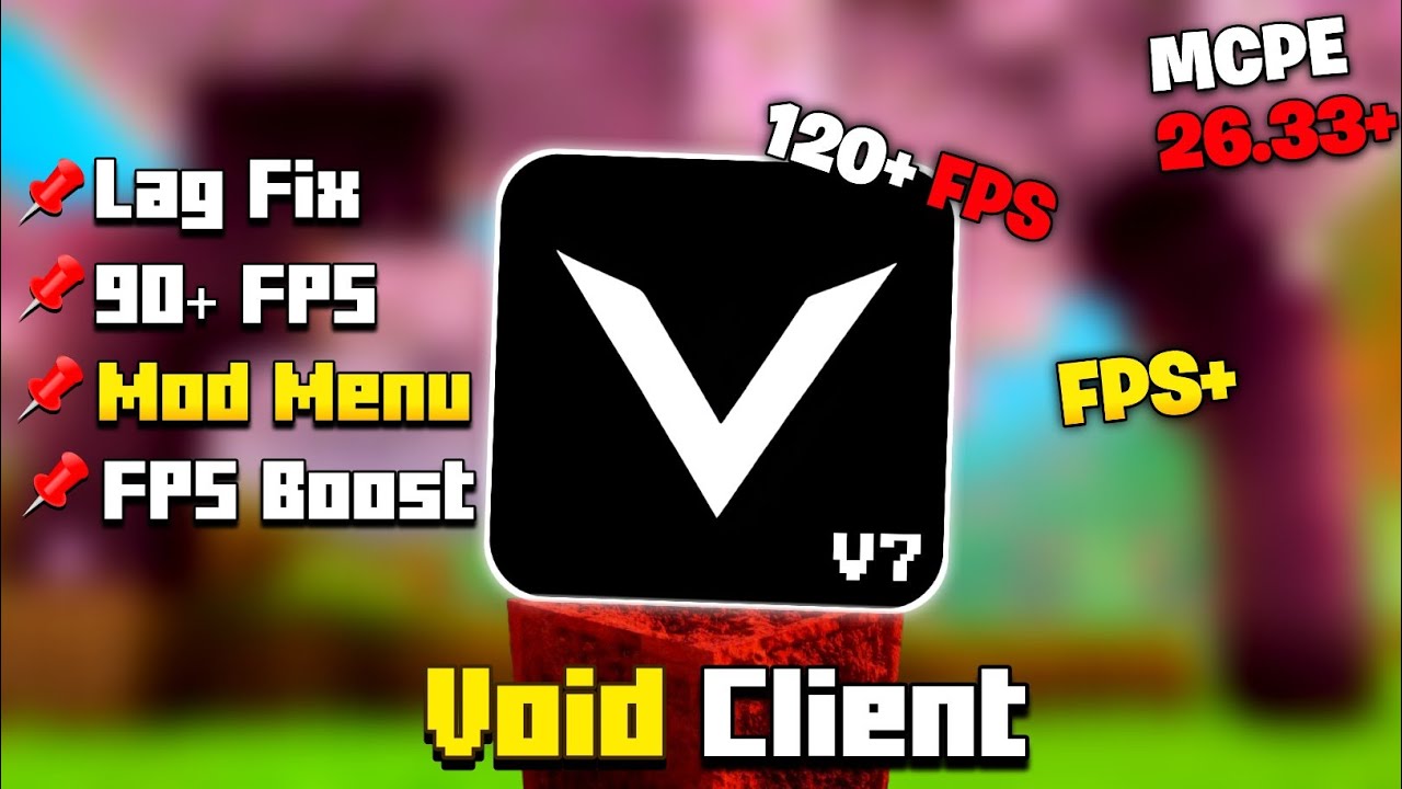 Void Client V7 For MCPE 1.26.33+ [ MOD MENU & FPS BOOST! ]