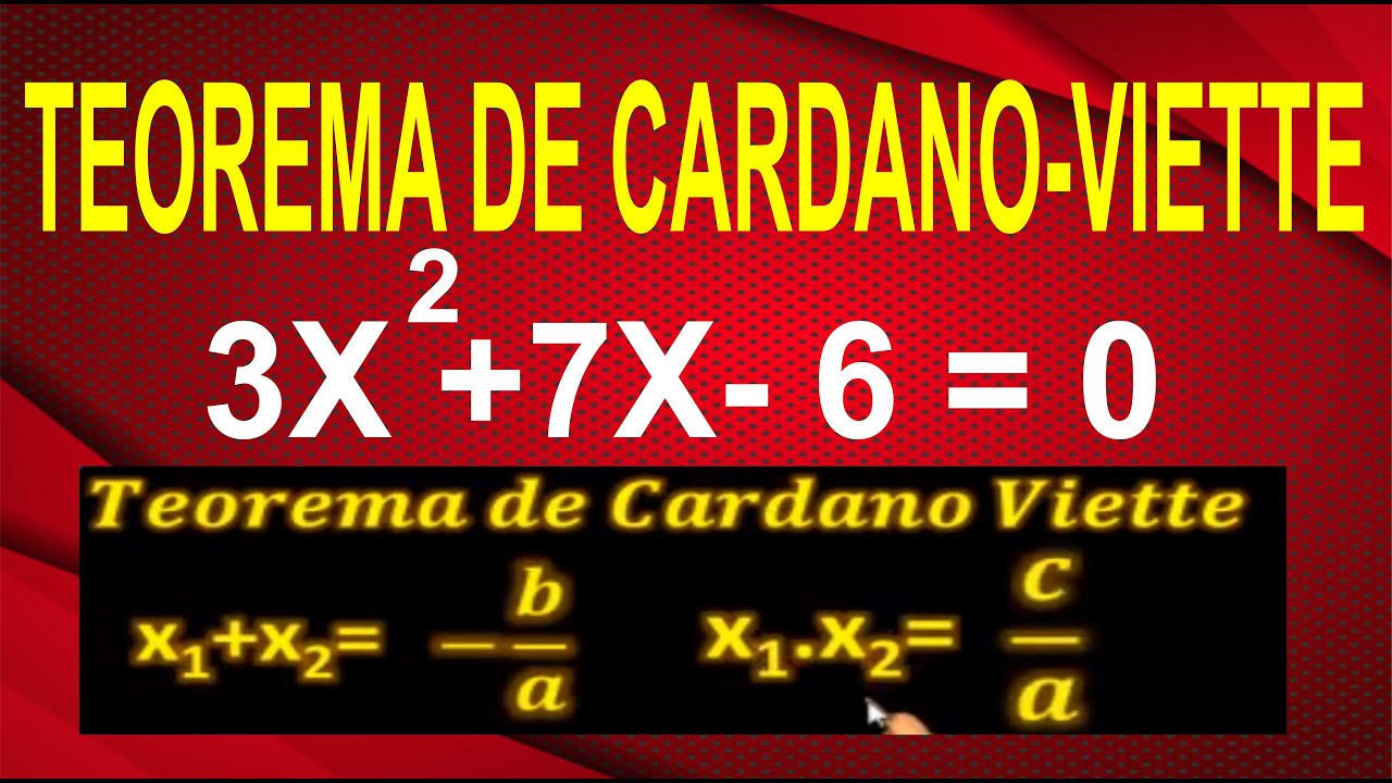 TEOREMA DE CARDANO-VIETTE - Hallar la suma y Multiplicación de Raíces -  Explicado paso A Paso