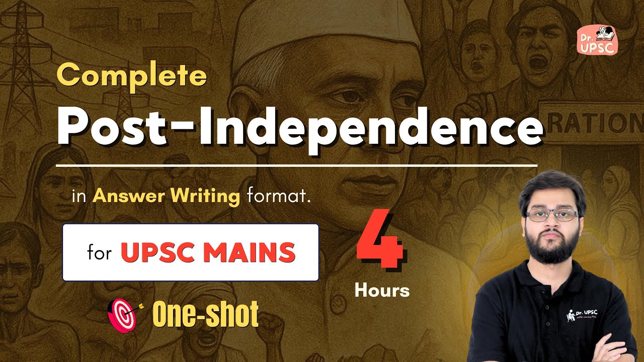 🔥Complete Post Independence for UPSC-MAINS in one video | Dr. UPSC