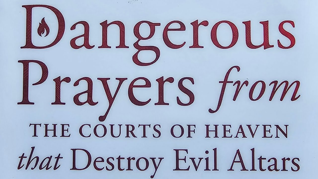 DAY 6 - LET'S READ 📚 TITLE: DANGEROUS PRAYERS FROM THE COURTS OF HEAVEN THAT DESTROYS EVIL ALTARS