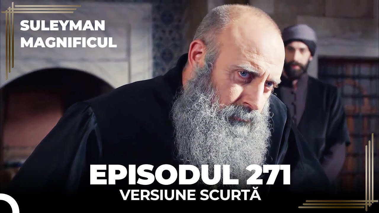 Suleyman Magnificul | Episodul 271 (Versiune Scurtă)
