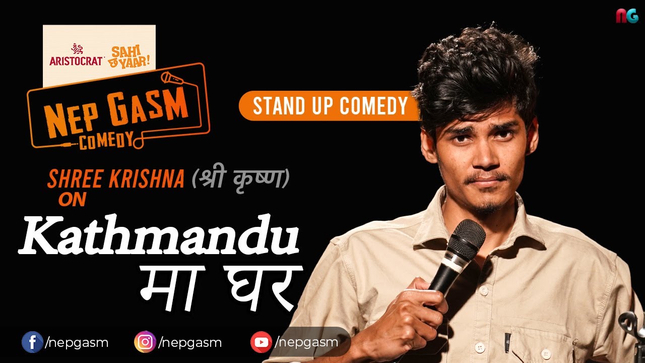 Kathmandu ma Ghar | Shree Krishna | Aristocrat Nepgasm Comedy | Sahi Chaa Yaar | Standup Comedy