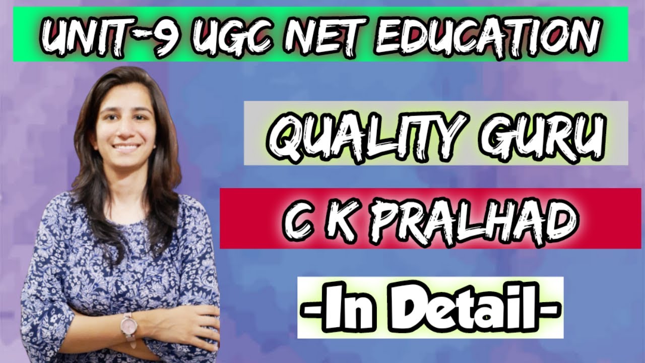 Quality Gurus - C K Pralhad | UGC NET Education | Unit-9 | Inculcate Learning | By Ravina