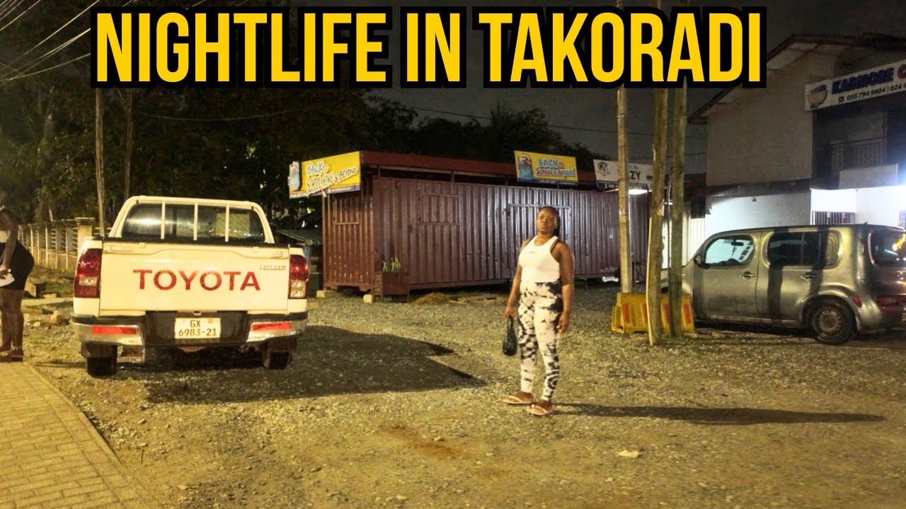 NIGHTLIFE IN TAKORADI HOOKUP AREA | GHANA NIGHTLIFE 