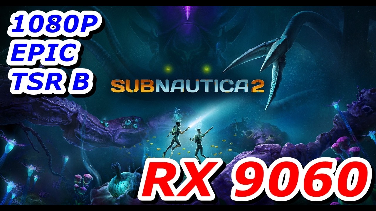 Subnautica 2 - RX 9060 + i5 12400F | 1080P | EPIC-настройки | TSR B