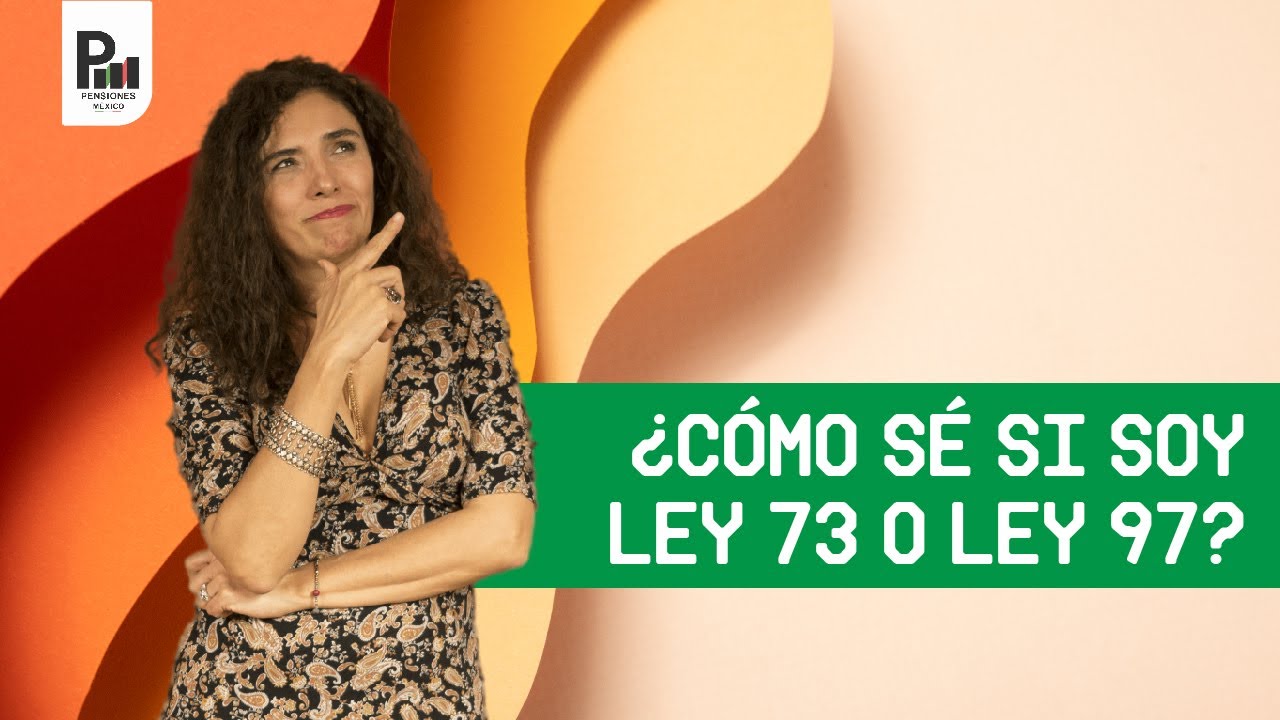 ¿Cómo sé si soy Ley 73 o Ley 97?