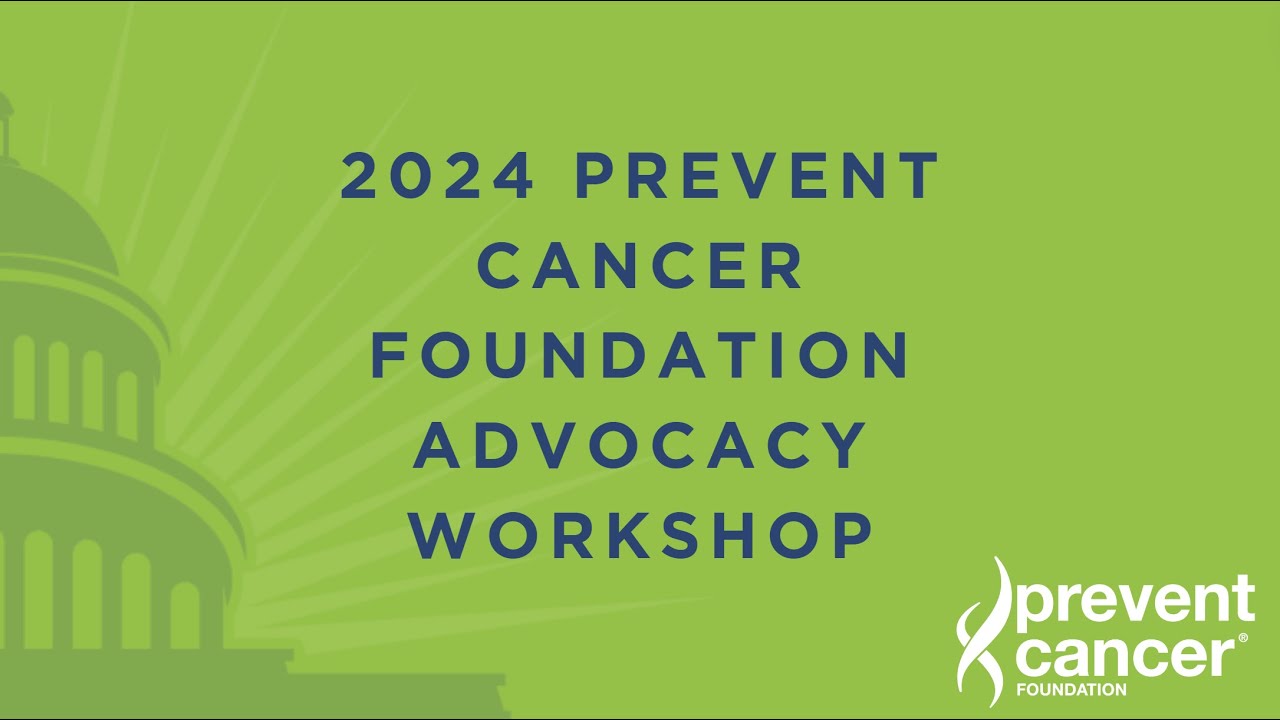2024 Prevent Cancer Foundation Advocacy Workshop
