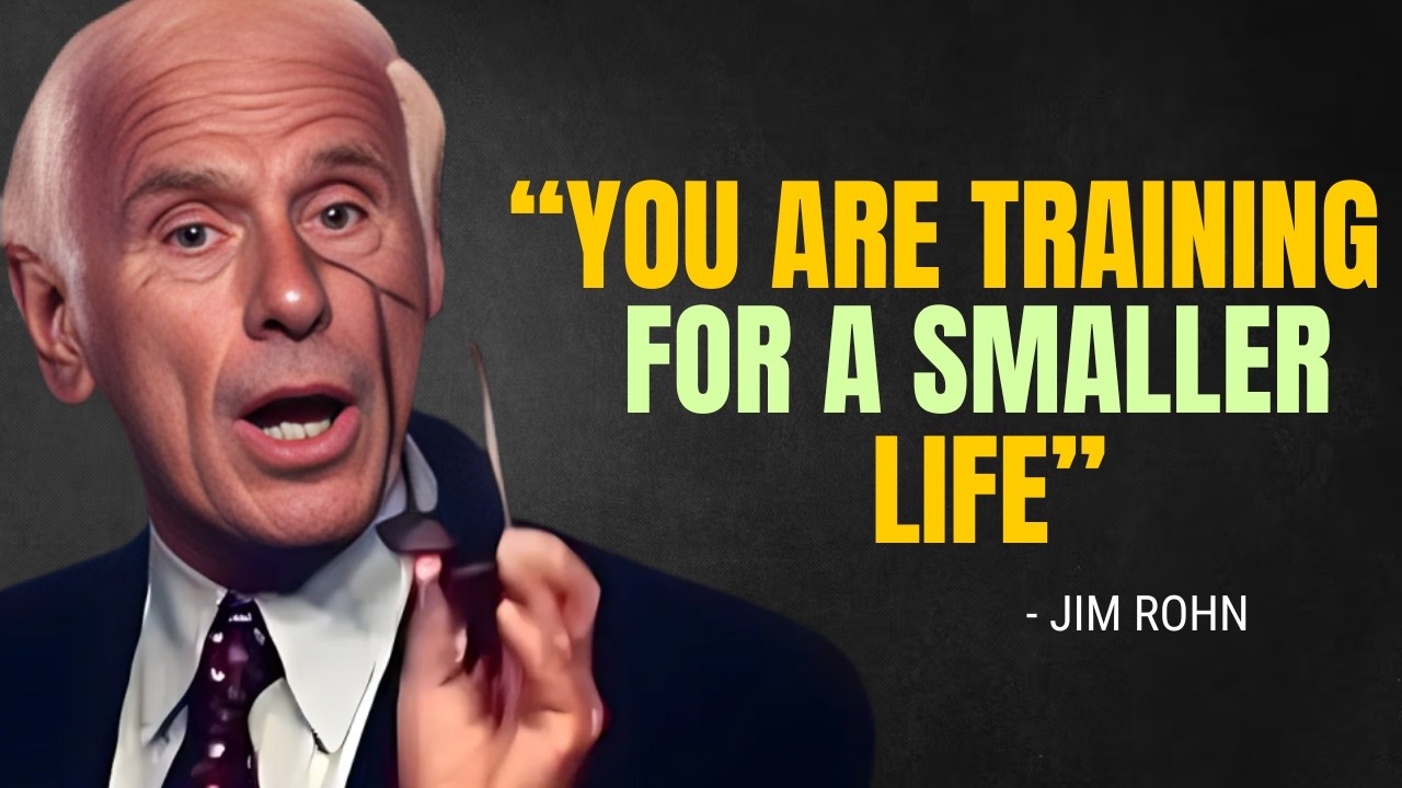 You Are Training For A Smaller Life - Jim Rohn Motivation