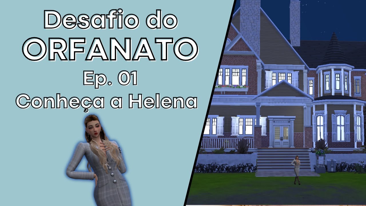 Desafio do Orfanato - Conhe&ccedil;a a Helena | Ep 01