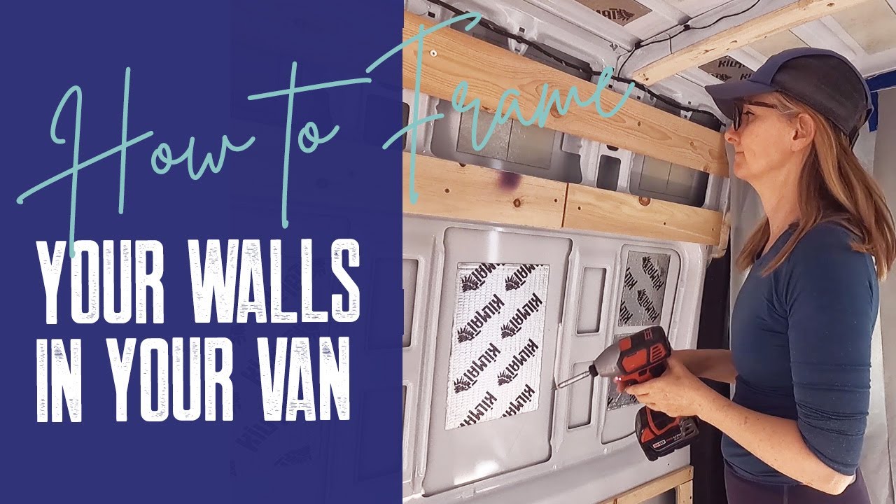 How To Frame Your Van Conversion - Walls   |   Van Build Series  |  Ep. 17
