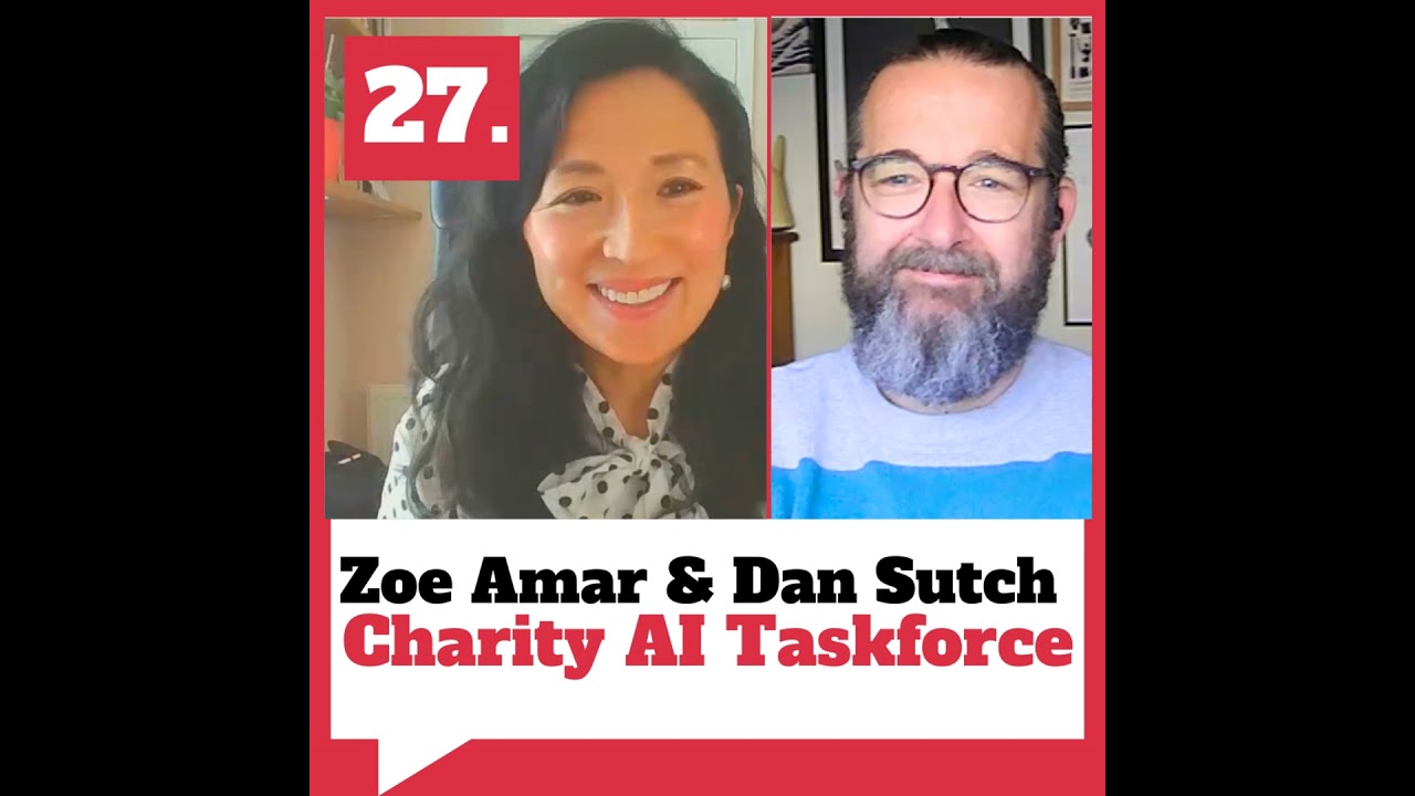 AI, ethics & the future of charity: Inside the Charity AI Task Force - with Zoe Amar and Dan Sutch