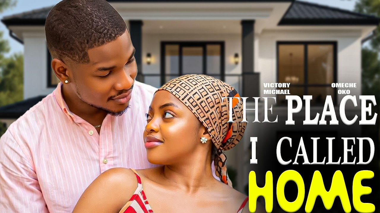 THE PLACE I CALLED HOME - VICTORY MICHAEL, OMECHE OKO | Nigerian Movies 2026 Latest Full Movie