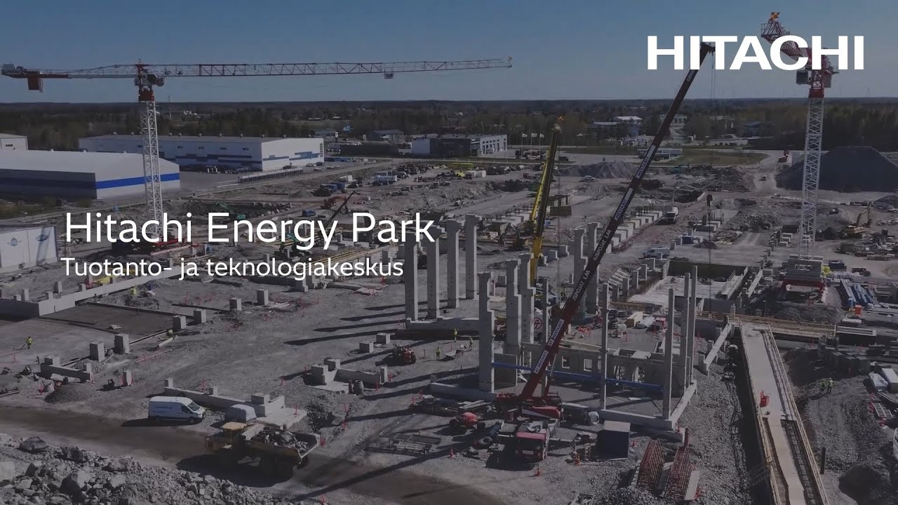 Hitachi Energy &ndash; Hitachi Energy Park in Finland: On the Rise