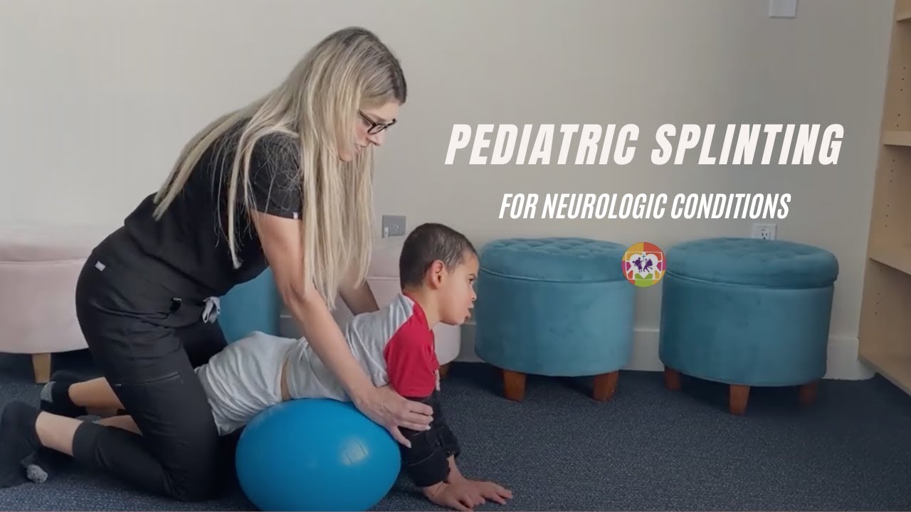 Pediatric splinting for neurologic conditions: Occupational Therapy - GTG PPEC