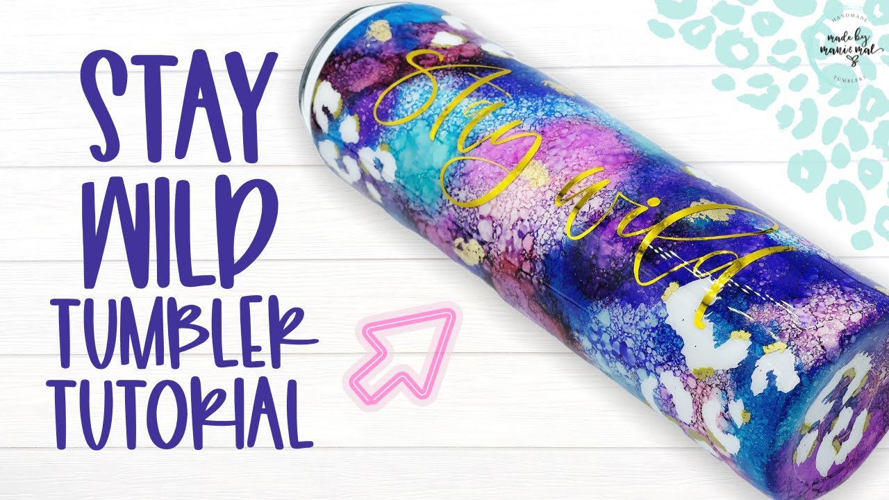 STAY WILD - Alcohol Ink Epoxy Tumbler Tutorial