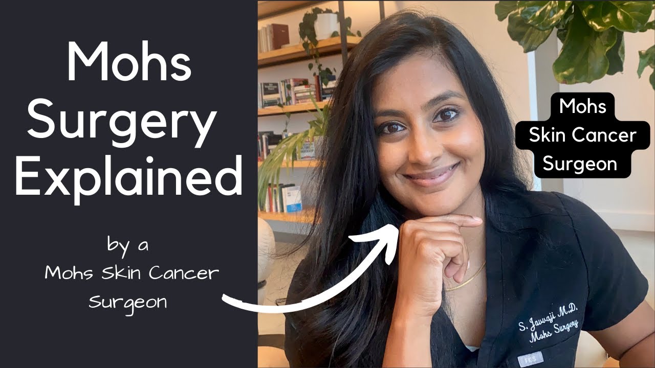 Everything You Need to Know about Mohs Surgery--From a Mohs Surgeon!