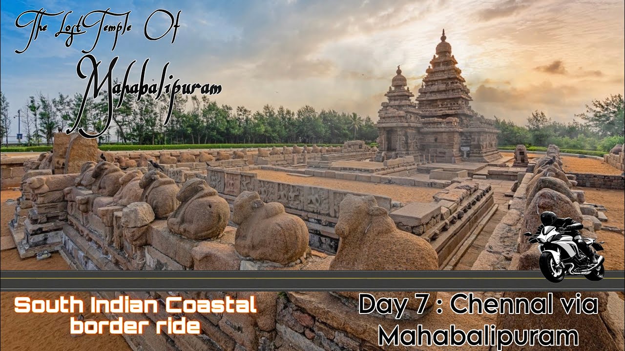 Day 7 | South India Coastal Border Ride | Chennai | Mahabalipuram | The lost temple | solo travel