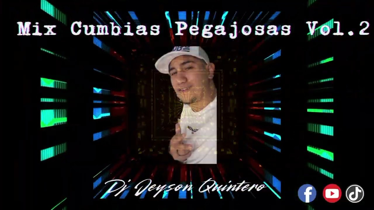 Mix Cumbias Pegajosas Vol.2 Dj Jeyson Quintero 