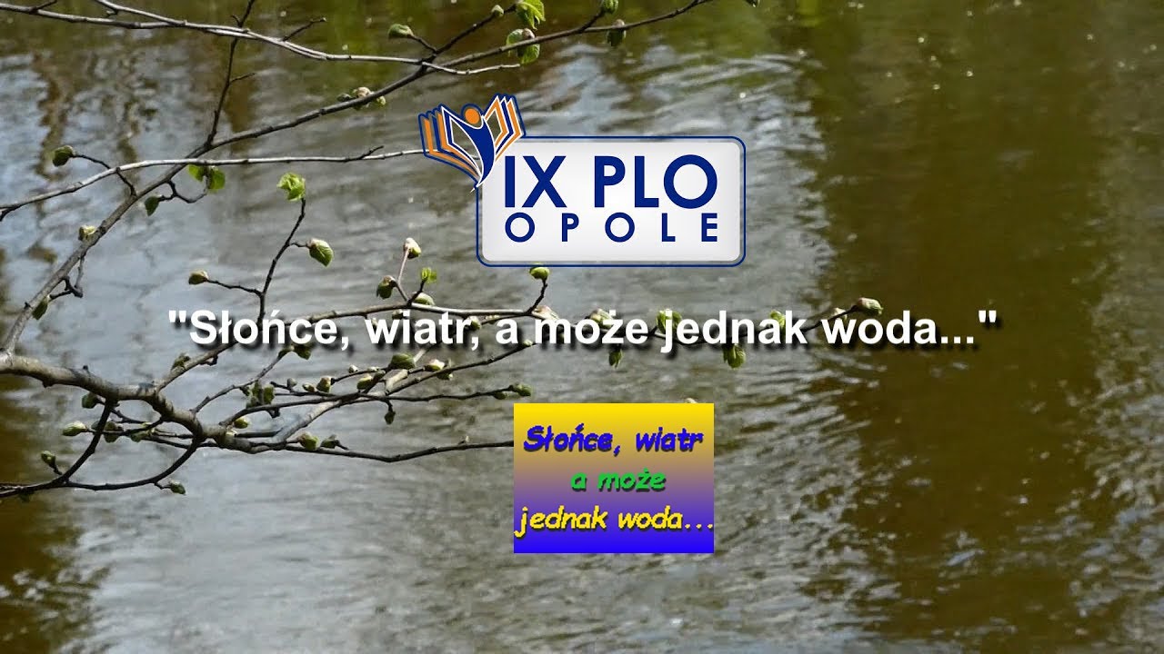 PLO IX Opole - Słońce, wiatr, a może jednak woda...