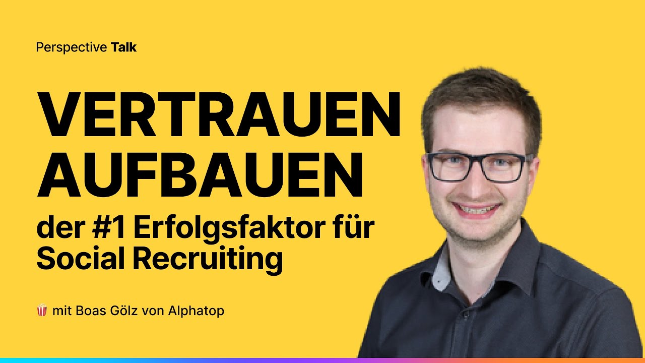 Ohne Trust, keine Bewerber! So baust du Vertrauen in deinen Recruiting Funnel ein - mit Boas G&ouml;lz 🚀