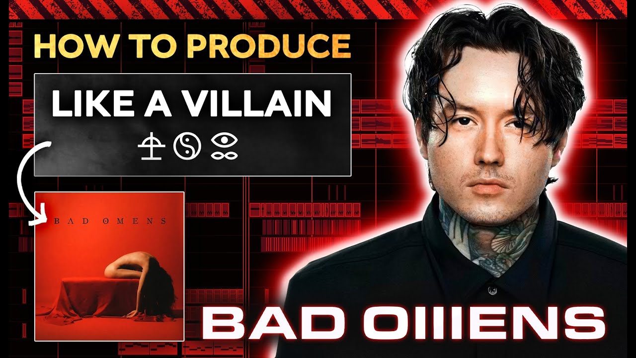 How To Produce BAD OMENS - Like A Villain