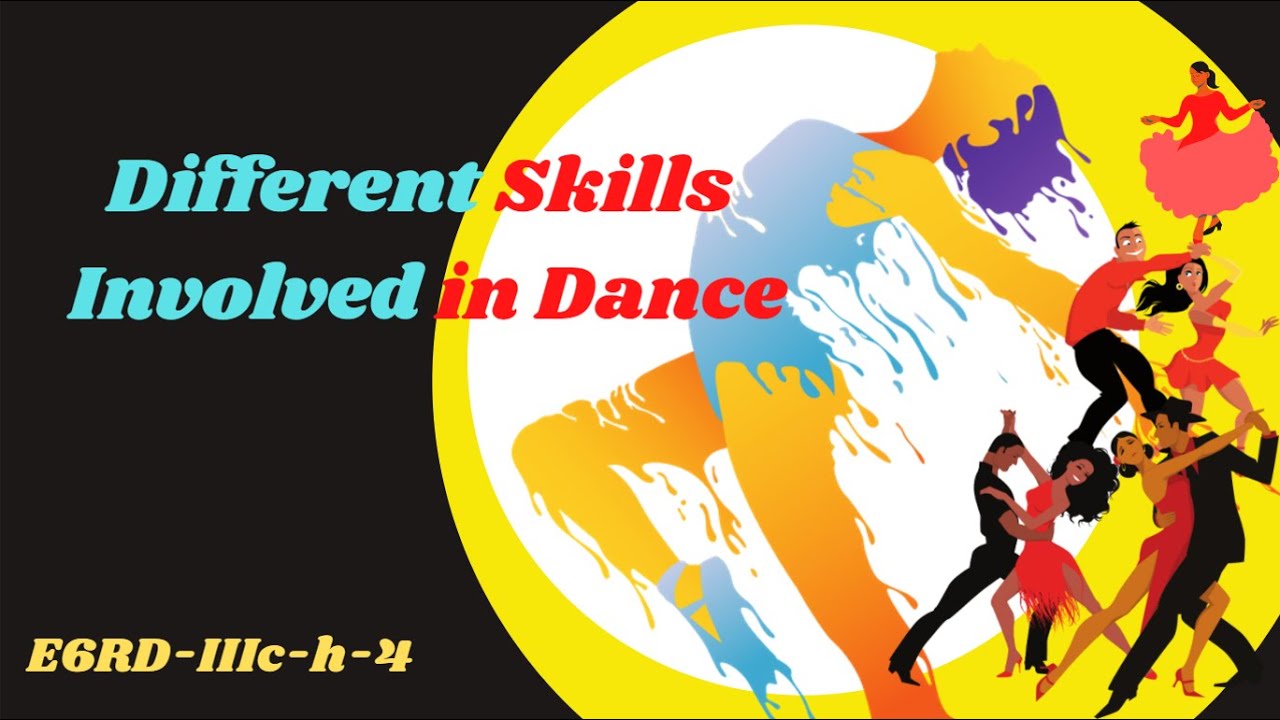 Different skills involved in dances (Taglish)