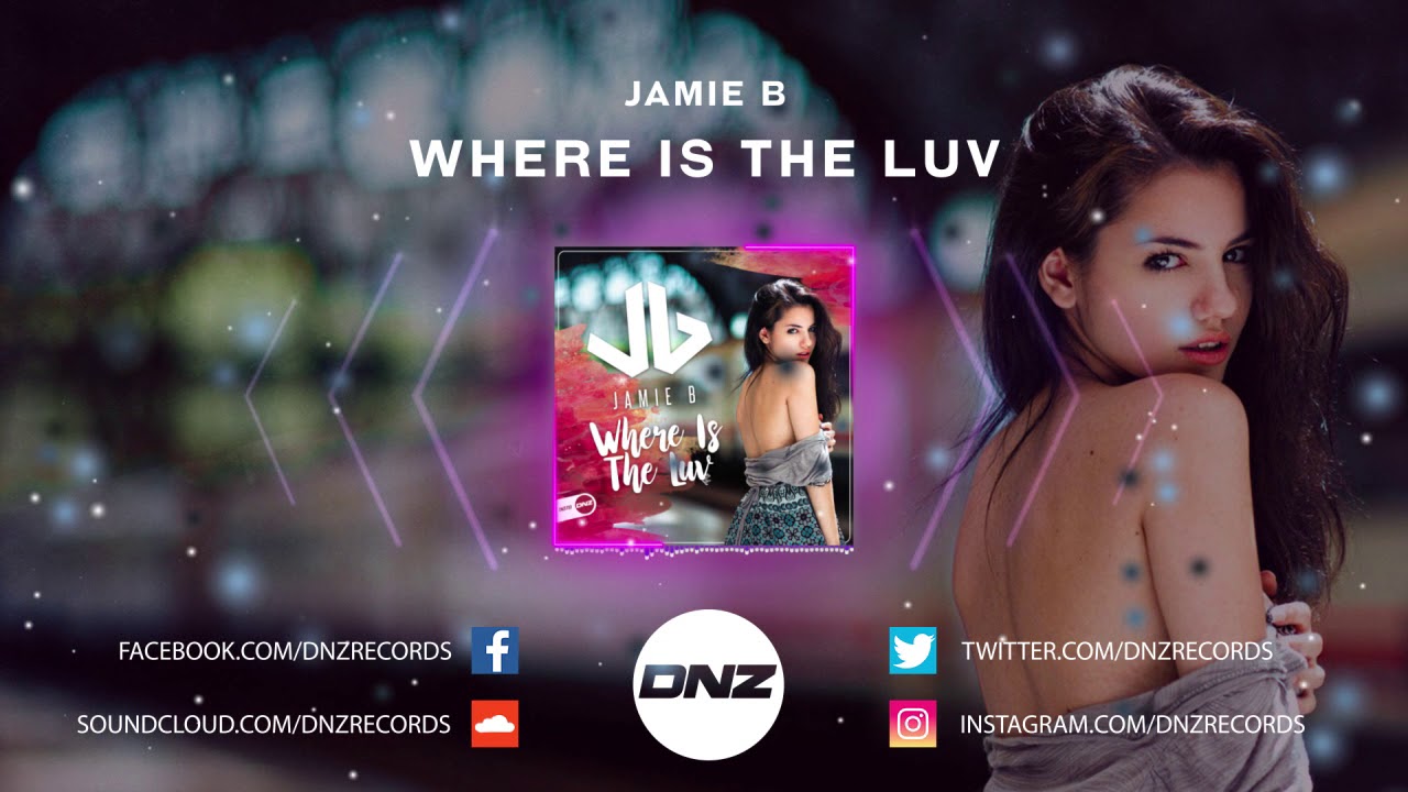 DNZF700 // JAMIE B - WHERE IS THE LUV (Official Video DNZ Records)