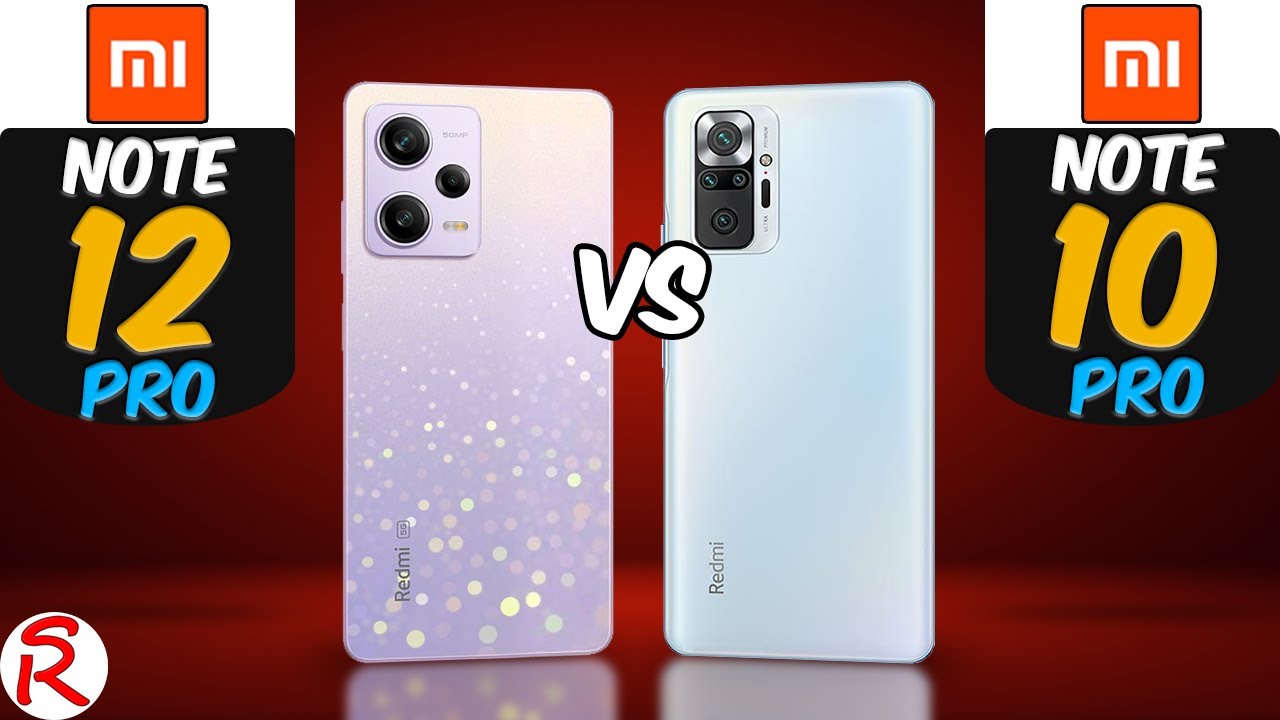 Xiaomi Redmi Note 12 Pro 5G vs Xiaomi Redmi Note 10 Pro