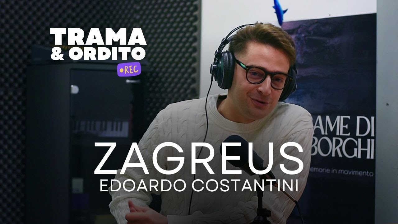Ep.11 | Associazione Zagreus | Edoardo Costantini | TRAMA & ORDITO