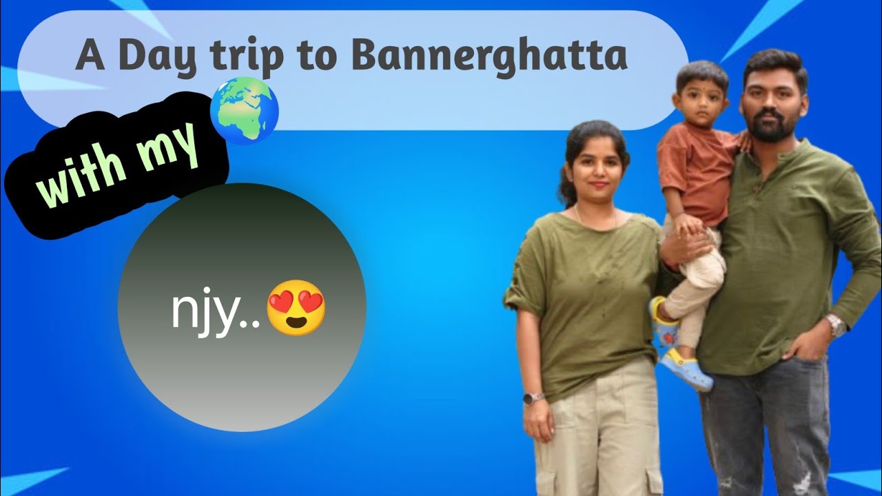 A Day trip to Bannerghatta 