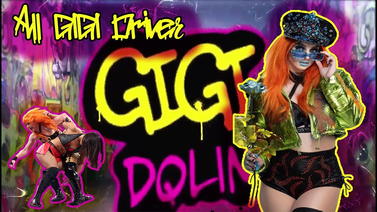 Gigi Dolin - All Gigi Driver [Abdominal Bomb] |RoiDivasFan|