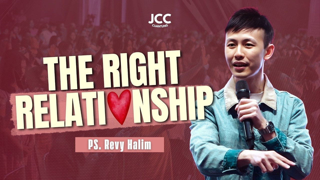 The Right Relationship | Ps. Revy Halim | JCC Cijantung