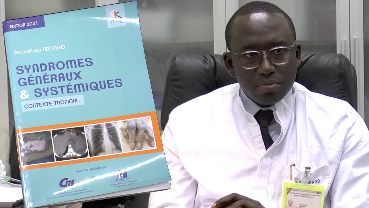 PR SOUHAIBOU NDONGO HOPITAL DALAL JAMM : DES REVELATIONS SUR LES SYNDROMES GÉNÉRAUX ET SYSTÉMIQUE