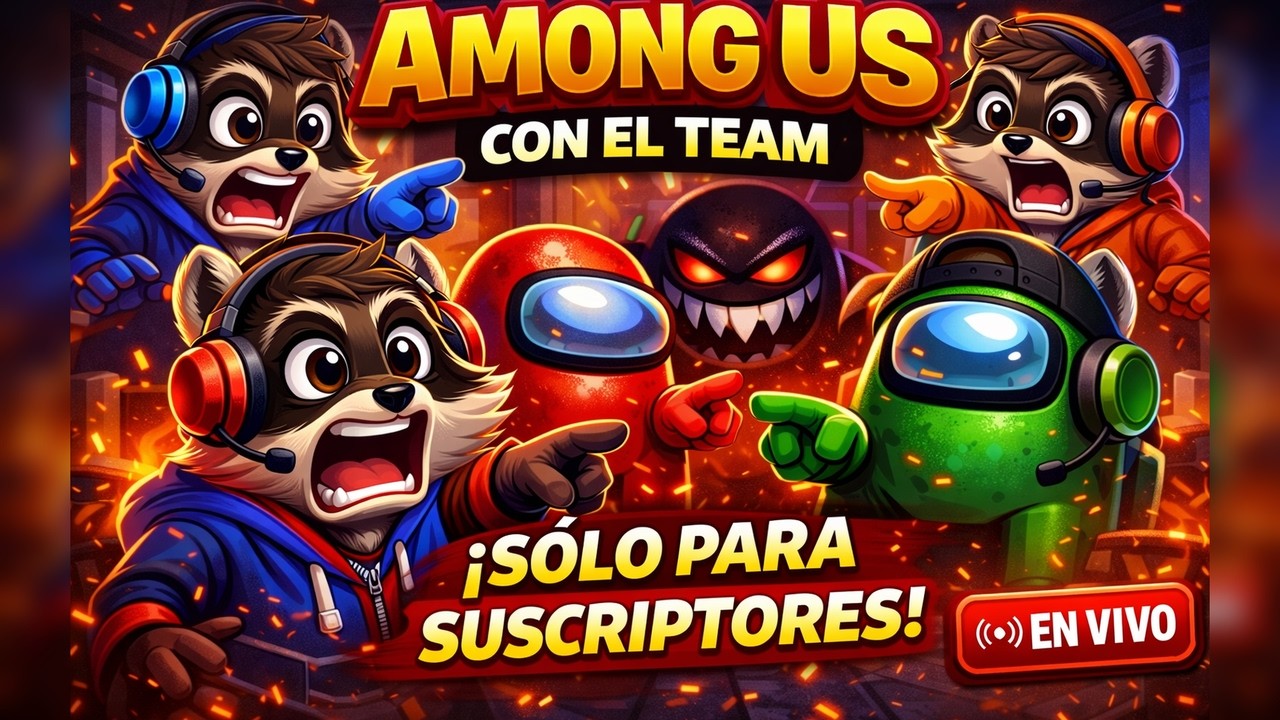 AMONG US EXCLUSIVO con MIEMBROS del TEAM | TRAIDORES EN LA SALA