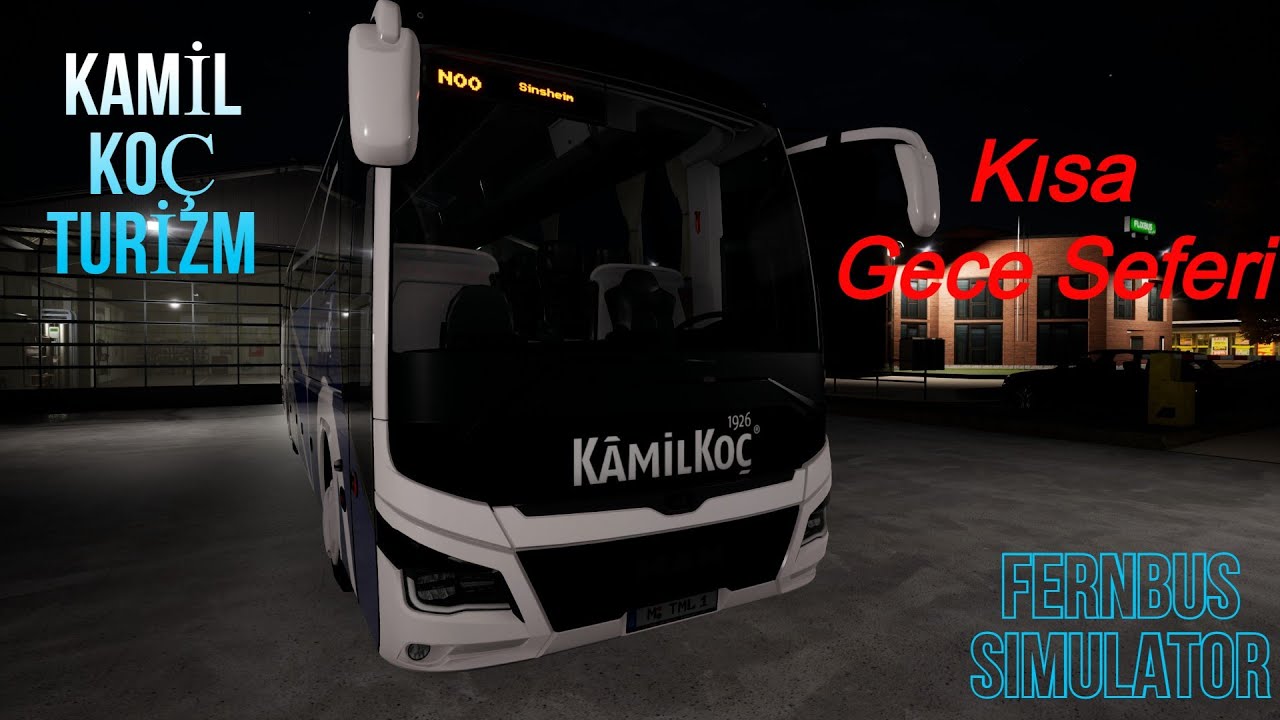 Fernbus Simulator Cok Kısa Gece Seferi(KAMİL KO&Ccedil; TURİZM)