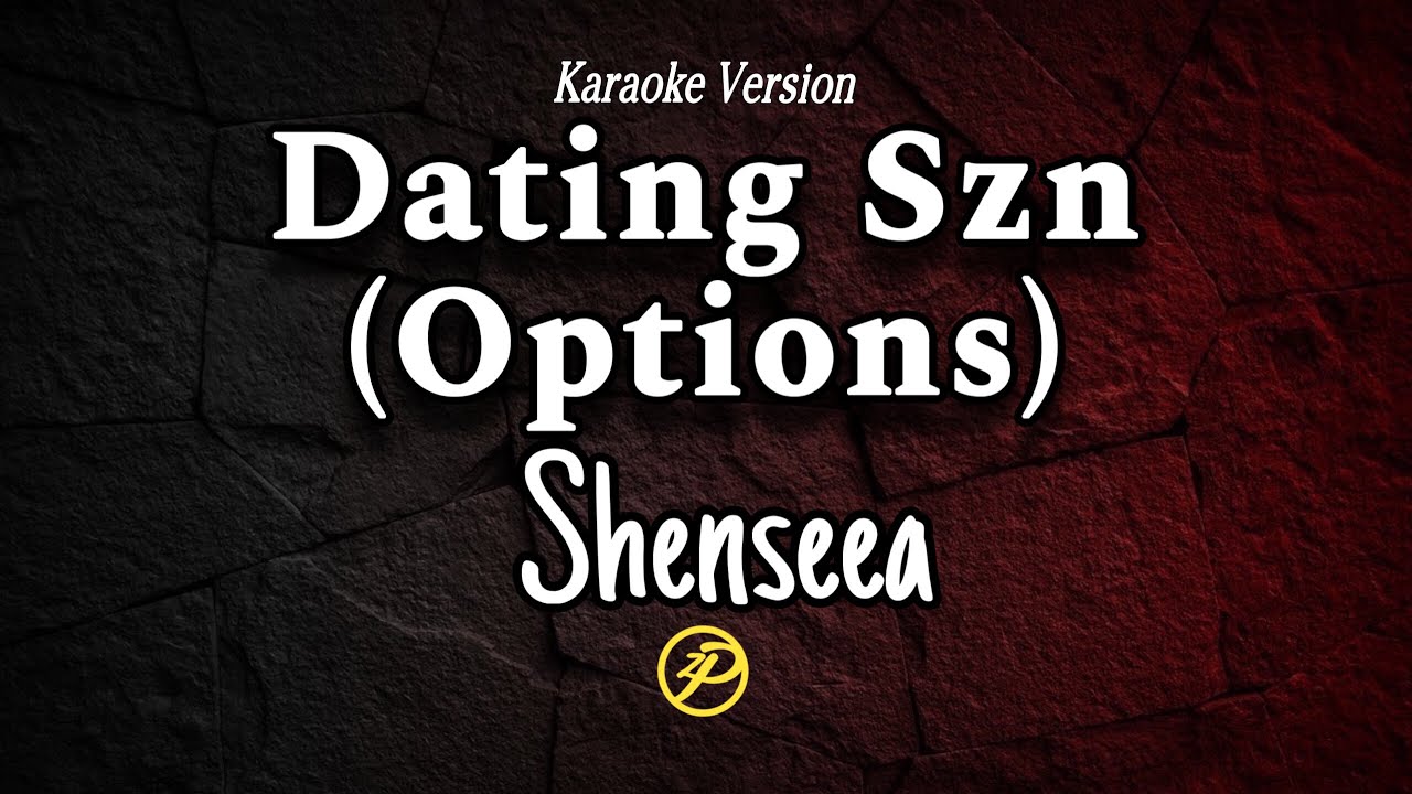 Shenseea - Dating Szn (Options) - Karaoke Version Lyrics