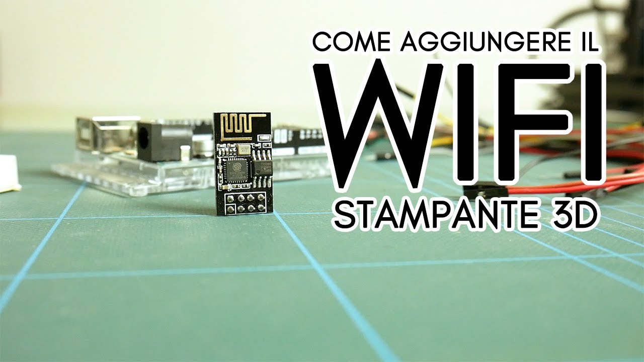 Come aggiungere il WIFI alla STAMPANTE 3D con ESP01