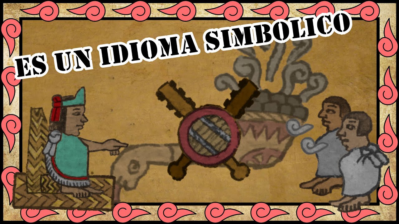 Frases en Náhuatl | Simbolismos del idioma náhuatl