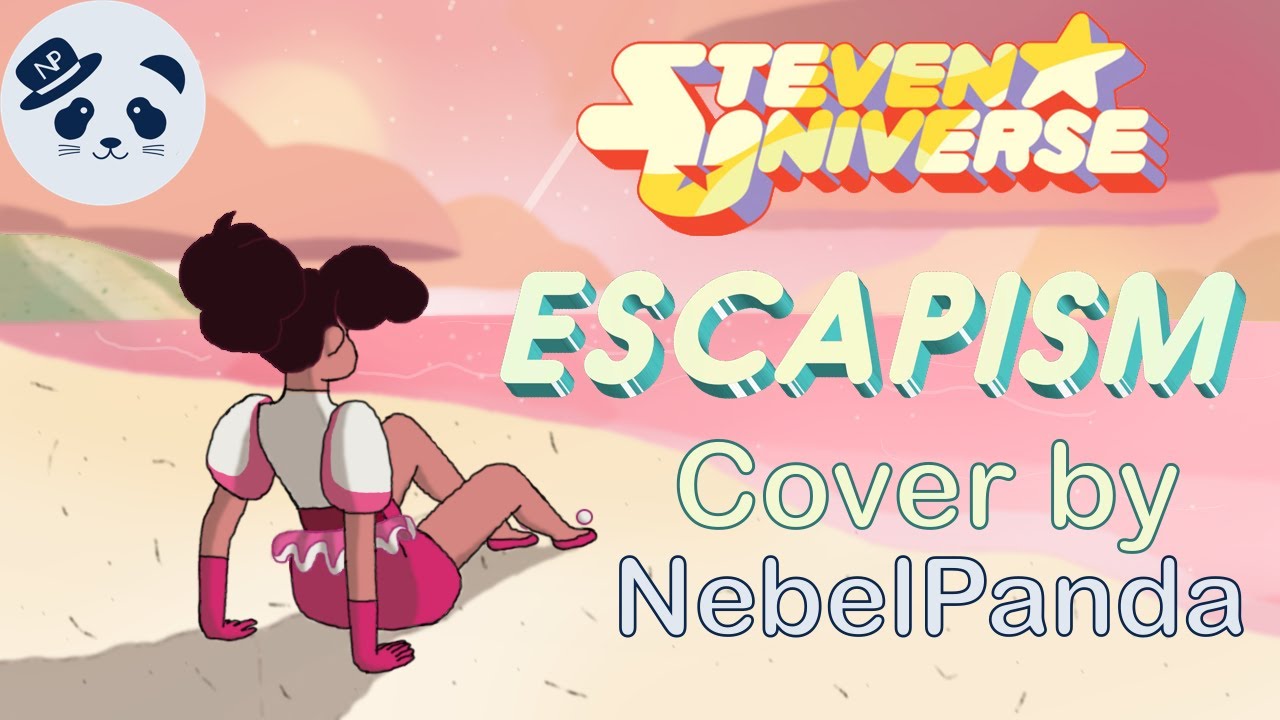 Escapism - A Steven Universe Cover by NebelPanda