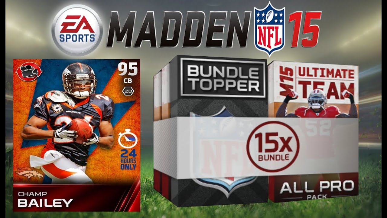 Madden 15 Ultimate Team - All Pro Bundle Pack Opening For 24 Hour Champ Bailey! MUT 15