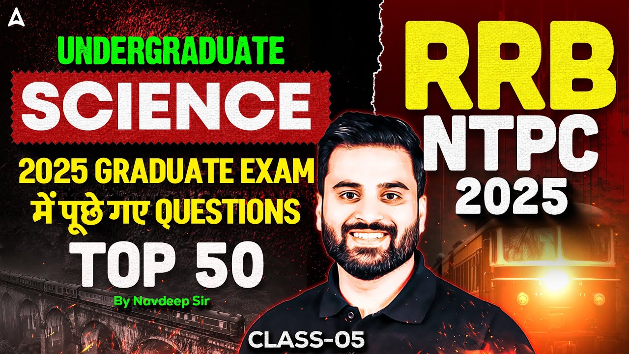 RRB NTPC Undergraduate Classes 2025 | NTPC Science Previous Year Questions | By Navdeep Sir